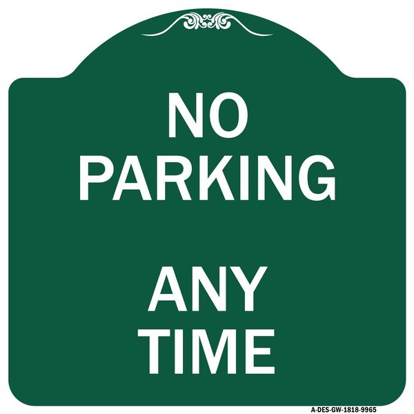 Signmission No Parking Anytime Heavy-Gauge Aluminum Architectural Sign, 18" x 18", GW-1818-9965 A-DES-GW-1818-9965
